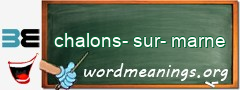 WordMeaning blackboard for chalons-sur-marne